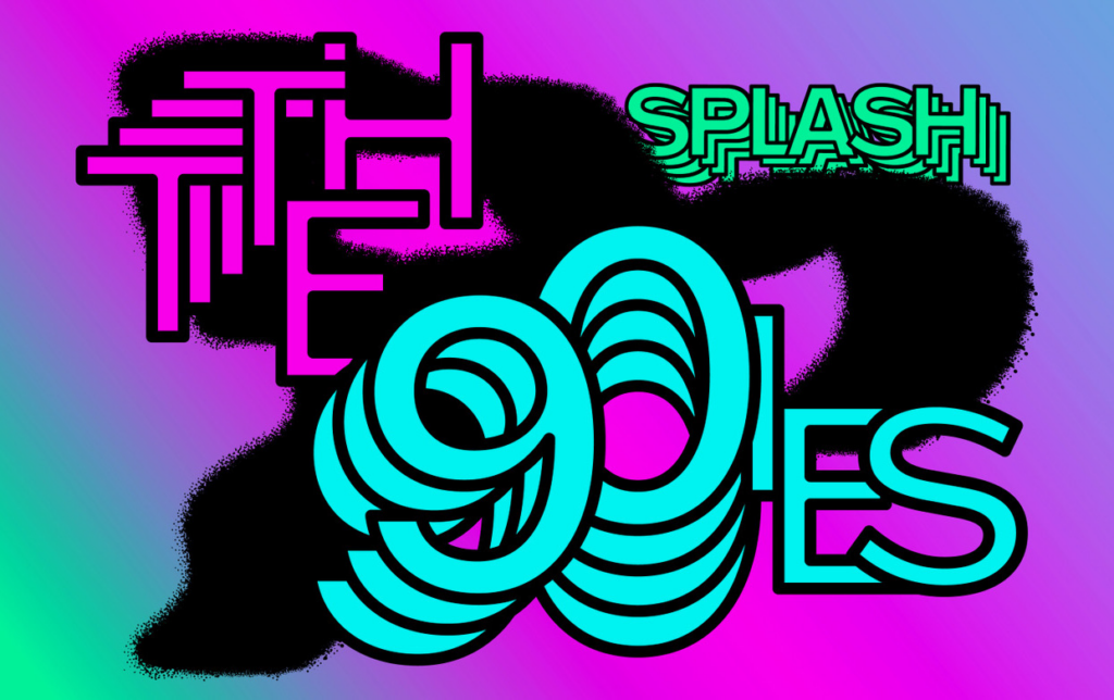 Splash The 90ies