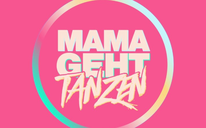 MAMA GEHT TANZEN